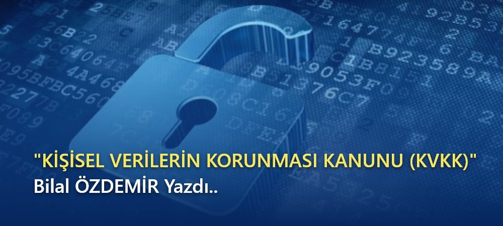 KİŞİSEL VERİLERİN KORUNMASI KANUNU (KVKK)